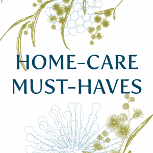 HOME-CARE MUST-HAVES